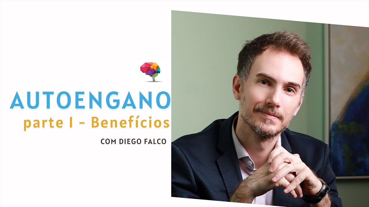 Mentindo para Nós mesmos (Autoengano) - Parte 1 - Benefícios