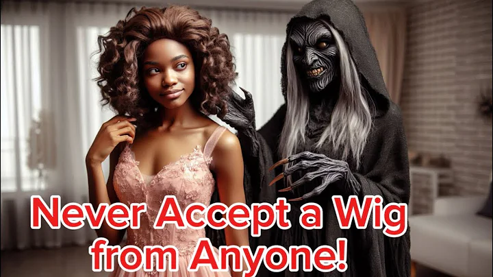Why You Should NEVER Accept a Wig from Anyone! #folklore #africanfolktales