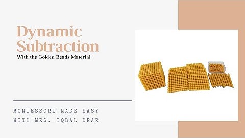 Montessori Math - Subtraction - Dynamic Subtraction with Golden Beads Material