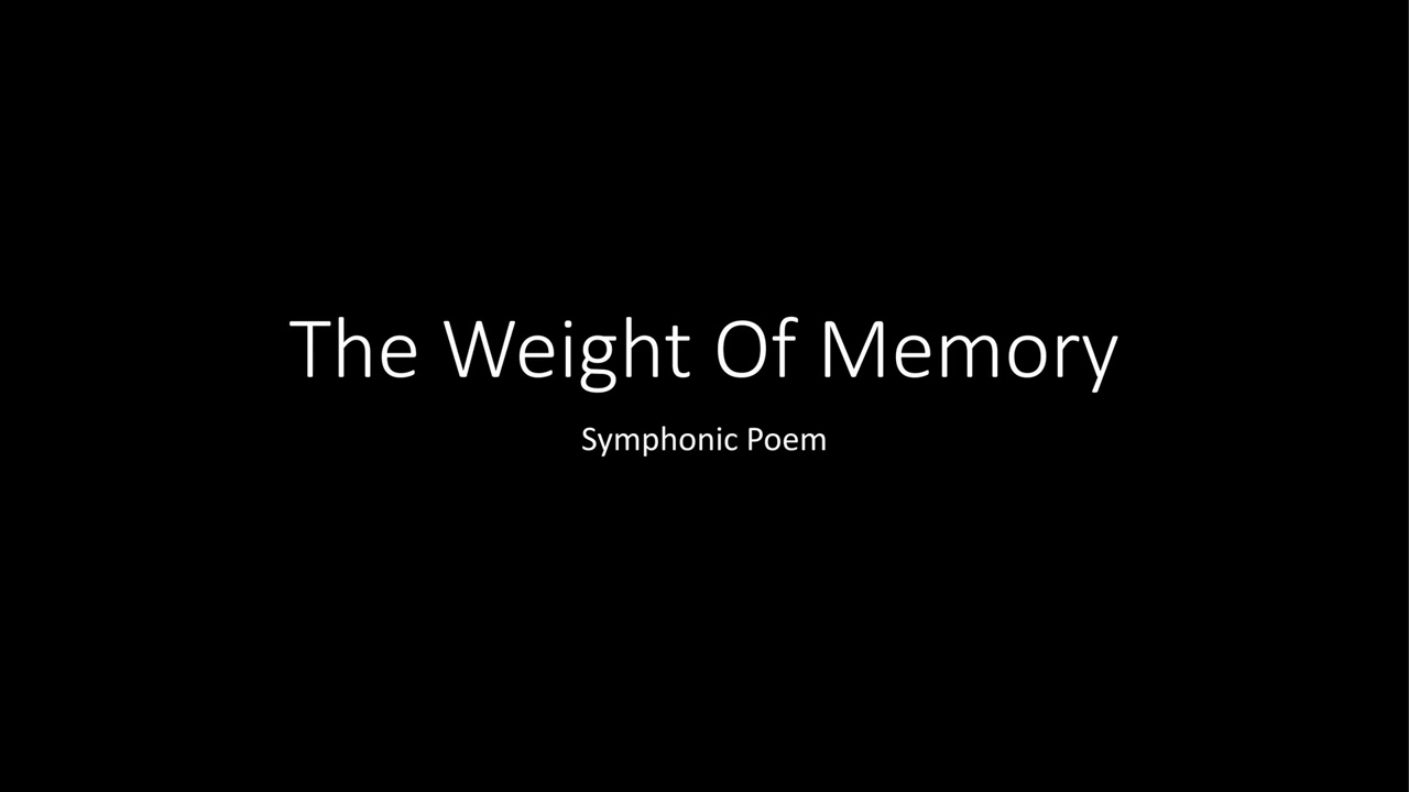 The Weight Of Memory - Symphonic Poem
