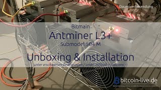 Unboxing & Installation Bitmain Antminer L3 - Submodel 504M
