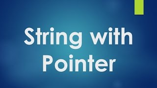 C Programming - 56 - String with Pointer C Programming - 56 - String with Pointer