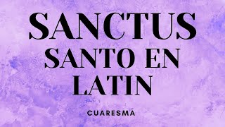 SANCTUS- SANTO EN LATIN