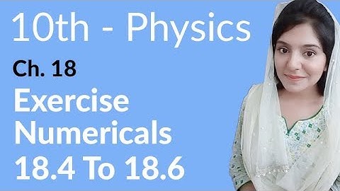 10th Class Physics Chapter 9 Important Numericals - Class 10th Physics Chapter 18 Numerical
