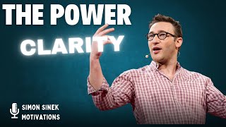 THE POWER OF CLARITY : Unlock Your Purpose and Focus | Daily Motivation | SIMON SINEK