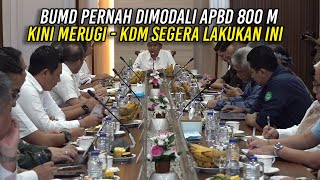 Bumd Pernah Dimodali Pakai Apbd 800 M  Kini Merugi  Kdm Segera Lakukan Ini