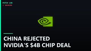 China REJECTED Nvidia's $4B Chip Deal