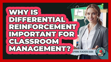 Why Is Differential Reinforcement Important For Classroom Management? - Aspiring Teacher Guide
