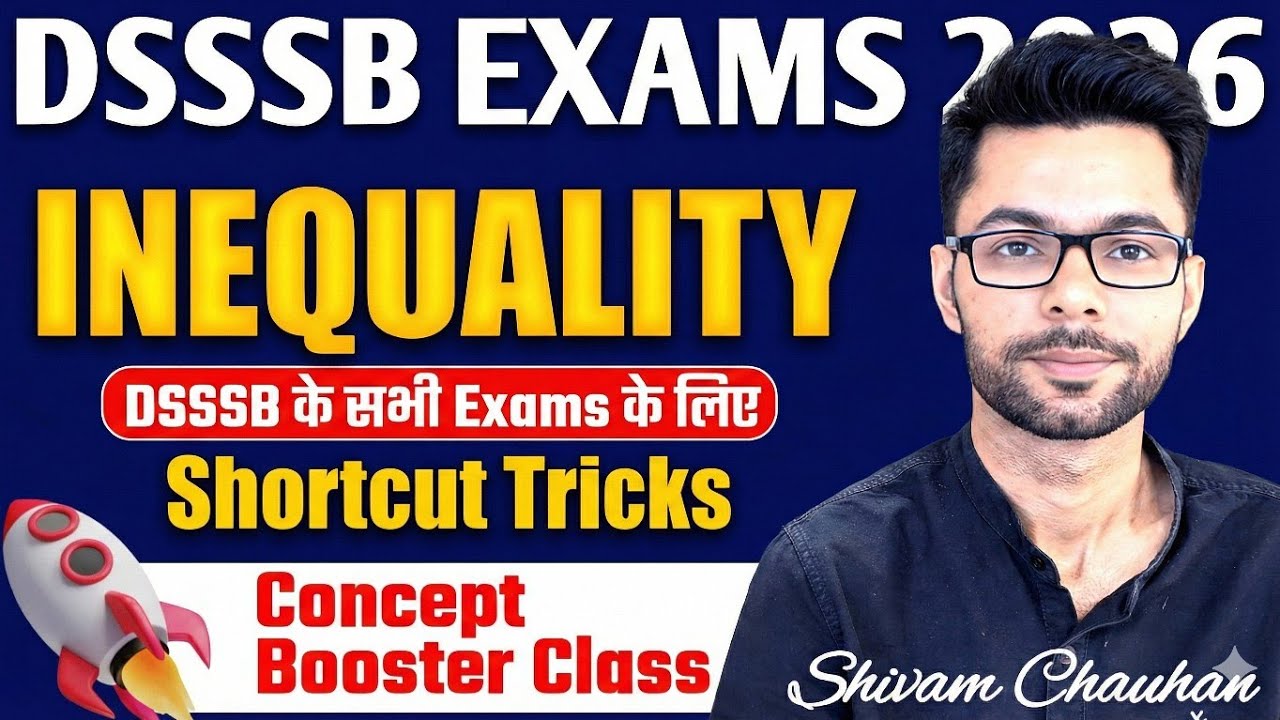 DSSSB Reasoning Inequality 2026 | Shortcut Tricks 🔥 DSSSB PRT TGT PGT MTS | by Shivam Chauhan