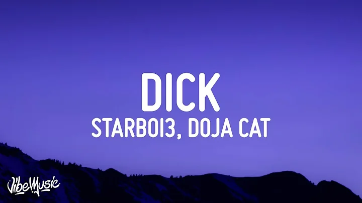 Starboi3 - Dick (Lyrics) ft. Doja Cat | i am going...