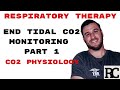 Respiratory Therapy - End Tidal CO2 Monitoring (ETCO2) Part 1/3 - Physiology of Carbon Dioxide