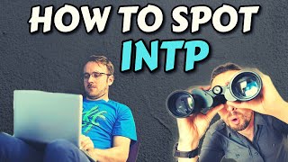 How To Spot An INTP - 6 Tips | MBTI Personality Type - 16 Personalities Type