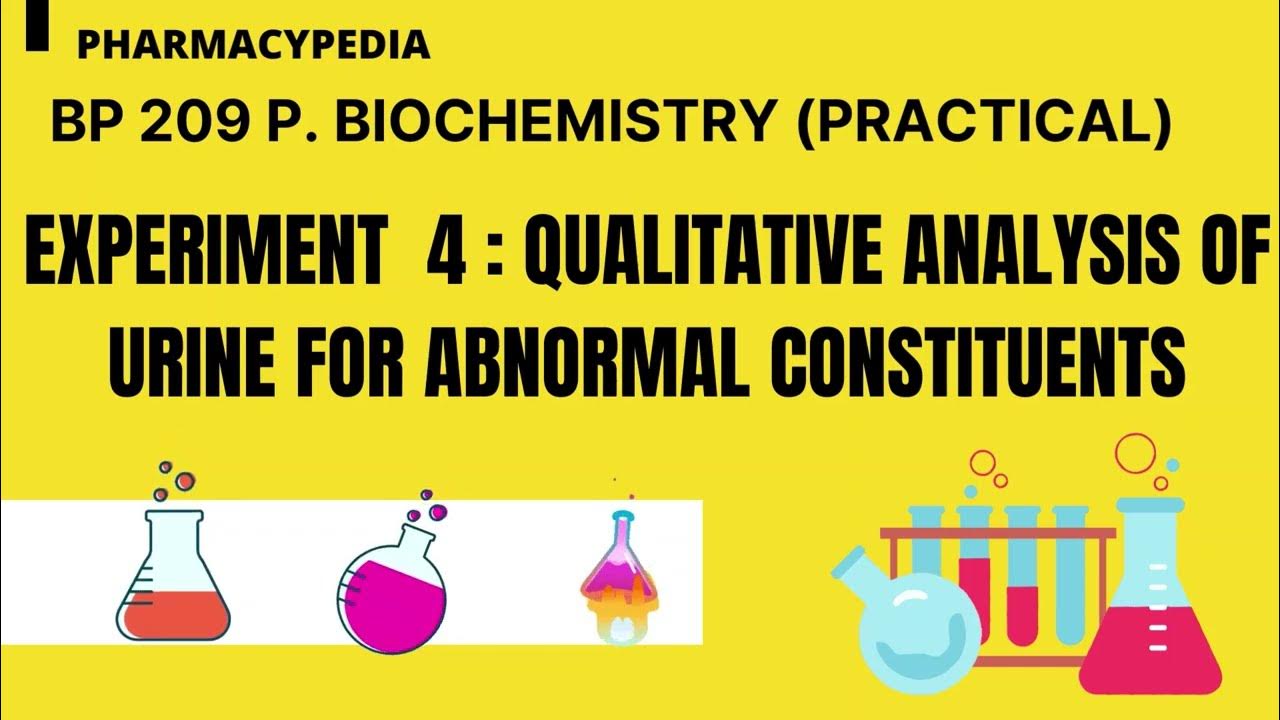 Experiment Qualitative analysis of urine for abnormal constituents