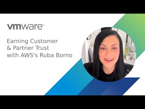 Earning Customer and Partner Trust with AWS's Ruba Borno