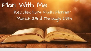 Recollections Faith Planner Plan With Me March 23rd Through 29th