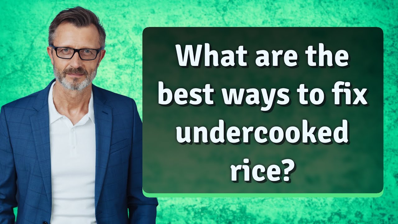 What are the best ways to fix undercooked rice?