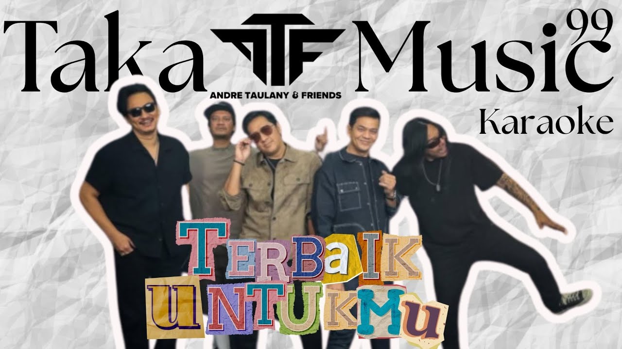 TERBAIK UNTUKMU KARAOKE -ANDRE TAULANY AND FRIENDS (ATF)