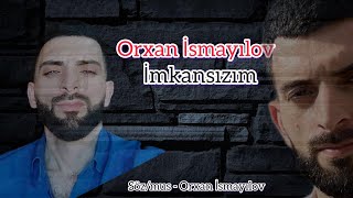 Orxan İsmayılov - İmkansızım 2023 ( Music ) Resimi