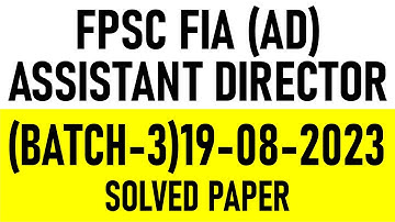 FIA ASSISTANT DIRECTOR (AD) INVESTIGATION SOLVED PAPER held on 19-08-2023 BATCH-3 | Part2
