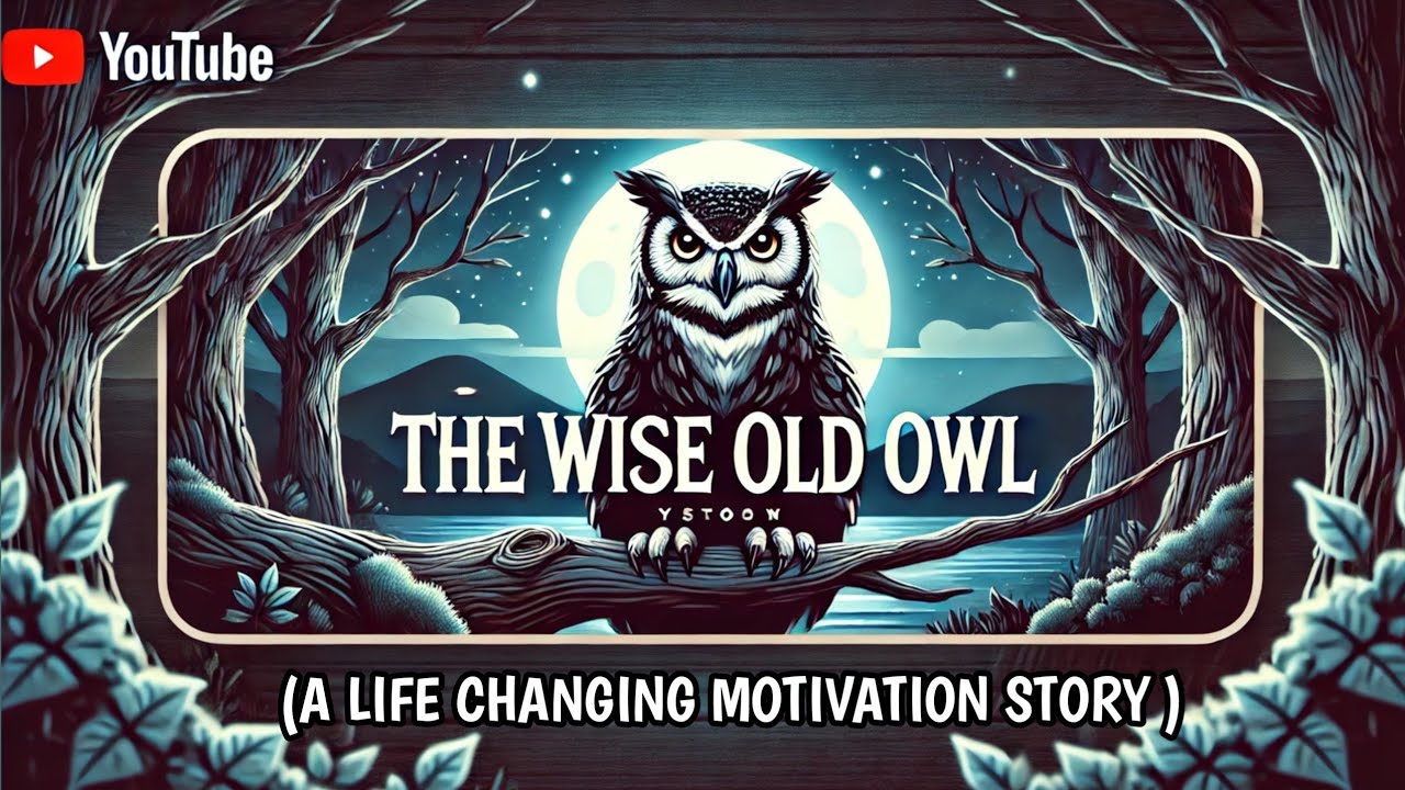 THE OLD WISE OWL || A HEART TOUCHING TALE #inspirationalstory # ...