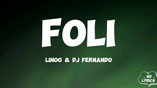 LinoG ft Dj Fernando- Foli (Lyrics Video)