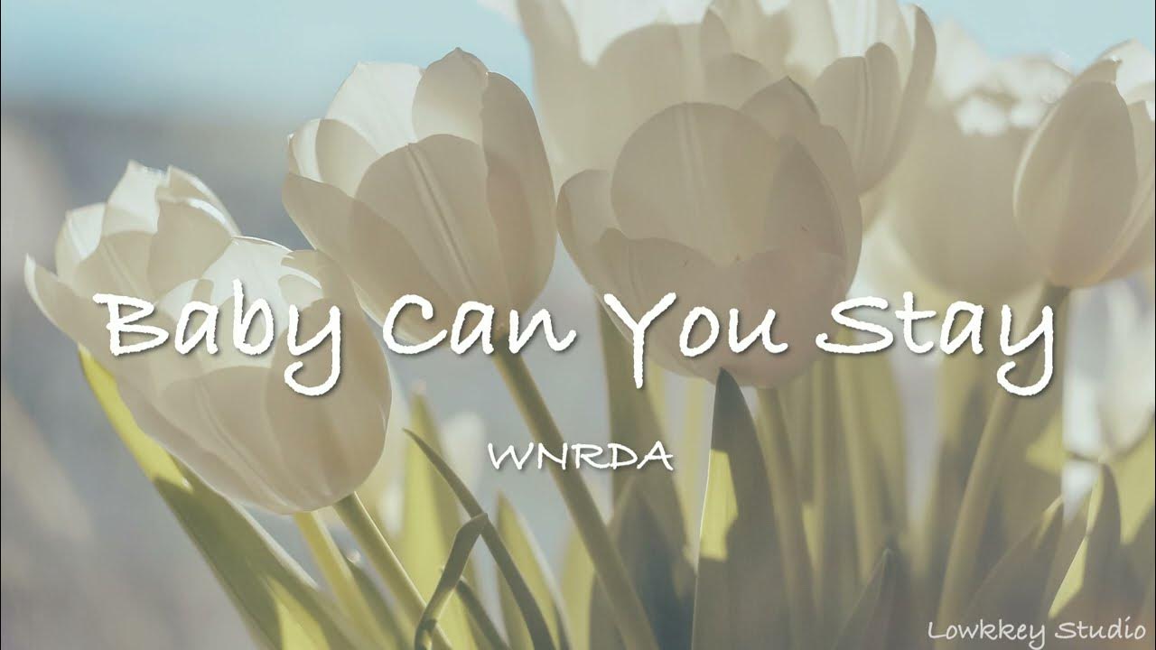 WNRDA - Baby Can You Stay letra