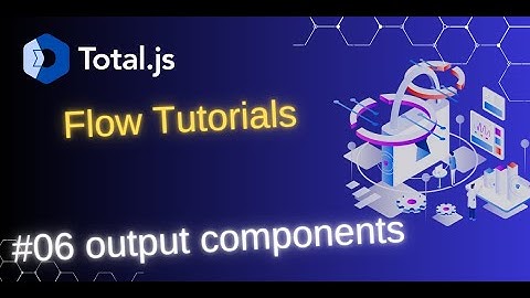 Total.js Flow #06 output components