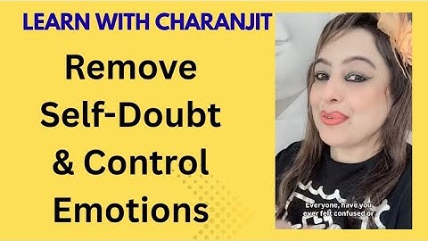 How to Remove Self-Doubt & Control Emotions| NLP Technique to Identify Triggers Learn With Charanjit