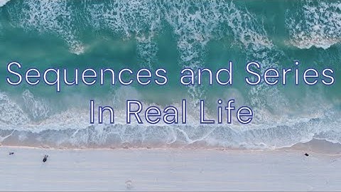 Sequences and Series In Real Life