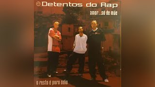 Detentos do Rap - Amor Só De Mãe