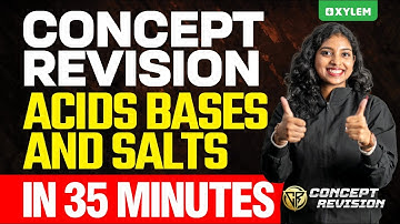 Class 10 CBSE Chemistry: Concept Revision Acids Bases and Salts - In 35 minutes | Xylem Class 10CBSE