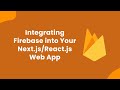 Integrating Firebase into Your Next.js/React.js Web App | ওয়েব অ্যাপে Firebase ইন্টিগ্রেশন