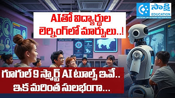 9 Google AI Tools Transforming Student Learning | Study Smarter with AI #sakshieducation