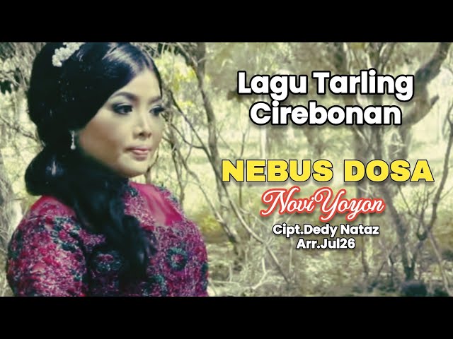 NEBUS DOSA | Voc.Novi Yoyon | Cipt:Dedy Nataz/Arr: Jul 26 || Lagu Tarling Cirebonan class=