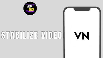 How To Stabilize Video In VN Video Editor