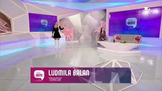Ludmila Balan”Mama”(Tv Canal2) 06.03.2020