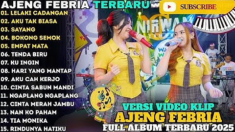 LELAKI CADANGAN - AKU TAK BIASA - BOKONG SEMOK - AJENG FEBRIA - MAHESA MUSIC FULL ALBUM TERBARU 2025
