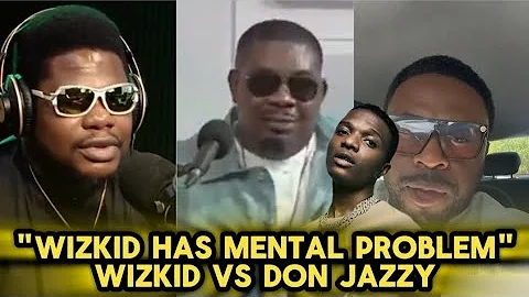 "Wizkid has MENTAL PROBLEM" - Celebs Comment on Wizkid vs Don Jazzy