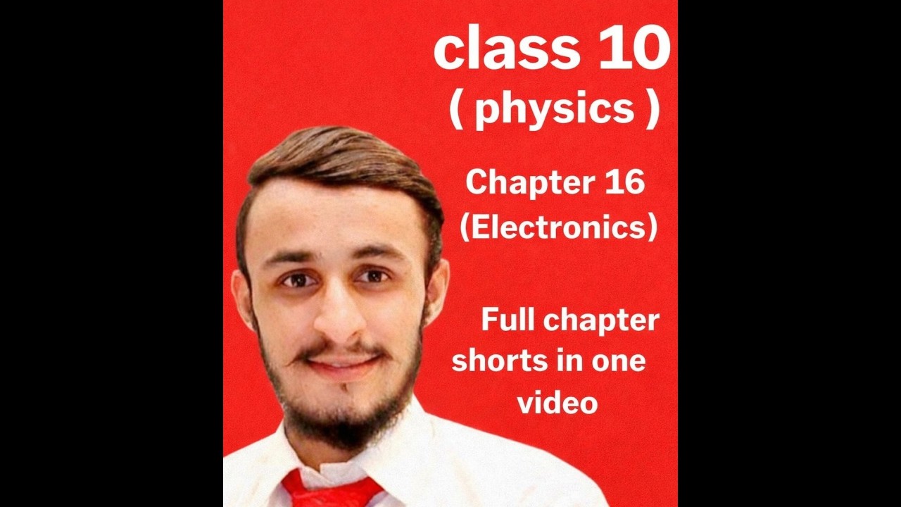 class 10 physics |chap 16|| shorts|| physics class 10 || complete shorts |chapter 16 |electronics|