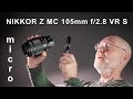 Nikkor MC 105mm 2.8 VR S: A Month of Micro