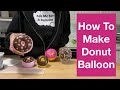 How To Make Donut Balloon