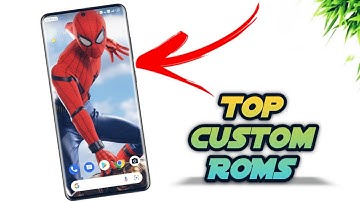 Top Custom ROMS - ft. April 2022 !