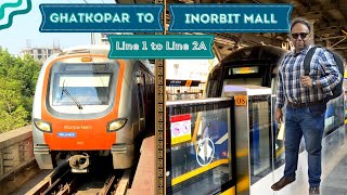 GHATKOPAR TO INORBIT MALL MALAD BY MUMBAI METRO  LINE 1 AND METRO LINE  2A  || With full information