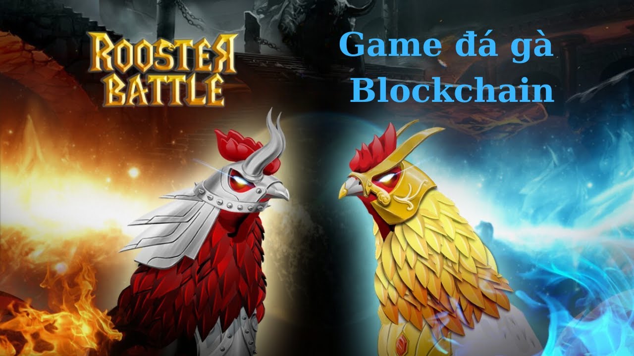 REVIEW GAME ROOSTER BATTLE ĐÁNH GIÁ DỰ ÁN "TỬ KÊ CHIẾN" Blog