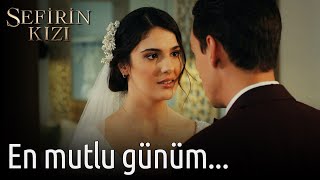 Sefirin Kızı | En Mutlu Günüm...