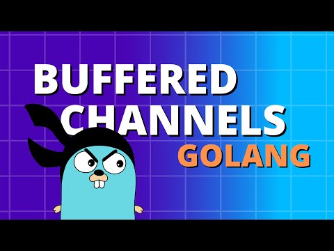Golang Buffered Channels | Golang Concurrency EP3