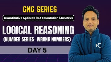 GNG Quantitative Aptitude | Day 5 | Logical Reasoning (Number Series) | CA Foundation | Jan 2026