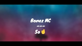 Bonez MC - So🤞(Lyrics)