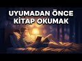 Uyumadan Önce Kitap Okumak Neden Bu Kadar Güçlü?
