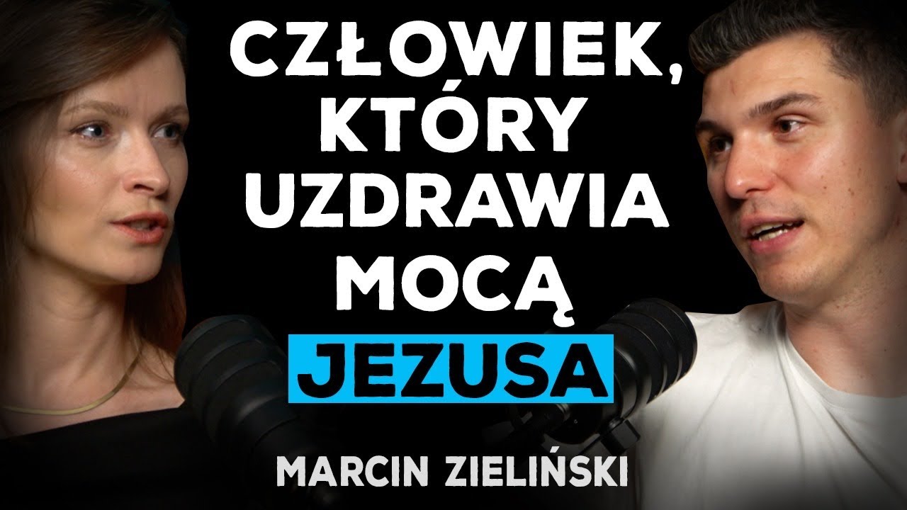 ZIELIŃSKI O TYM, JAK UZDRAWIA LUDZI, DOTKNIĘCIU JEZUSA I GŁOSZENIU EWANGELII